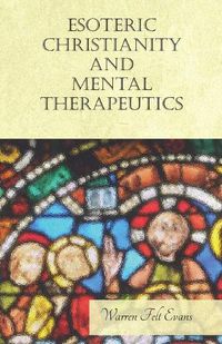 Cover image for Esoteric Christianity and Mental Therapeutics
