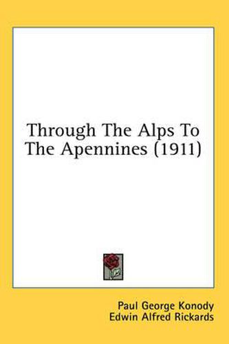 Cover image for Through the Alps to the Apennines (1911)