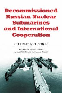 Cover image for Decommissioned Russian Nuclear Submarines and International Cooperation