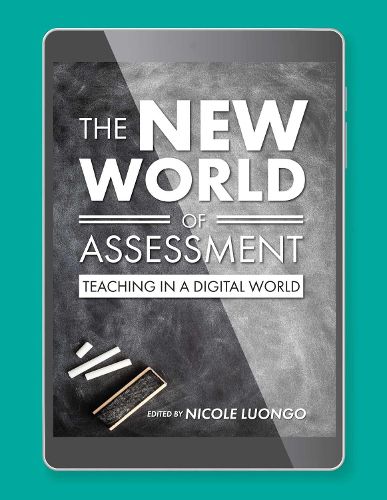 Cover image for The New World of Assessment: Teaching in a Digital World