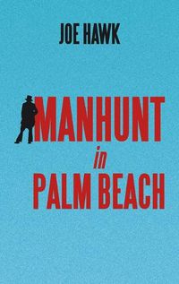 Cover image for Manhunt in Palm Beach