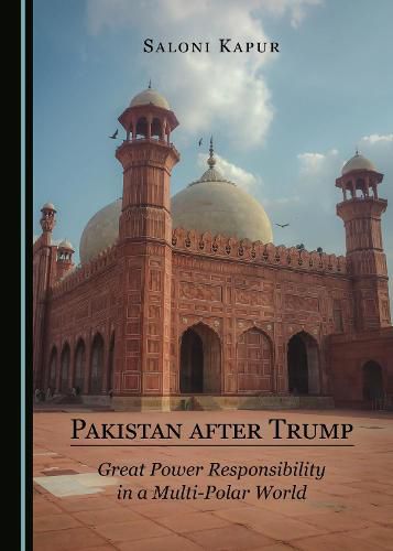 Cover image for Pakistan after Trump: Great Power Responsibility in a Multi-Polar World