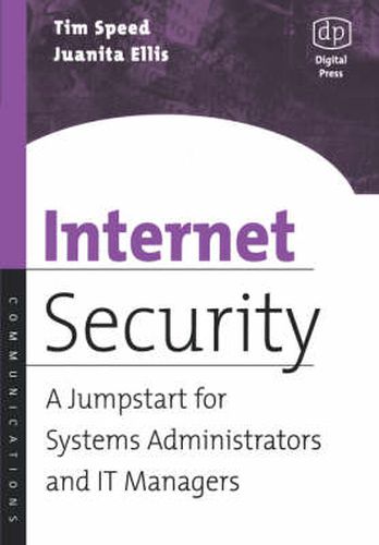 Internet Security: A Jumpstart for Systems Administrators and IT Managers