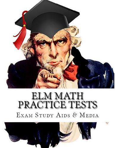 Cover image for ELM Math Practice Tests: Study Guide for Preparation for the Entry Level Math Test