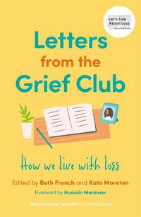 Cover image for Letters from the Grief Club: How we live with loss