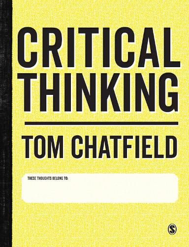 Critical Thinking: Your Guide to Effective Argument, Successful Analysis and Independent Study