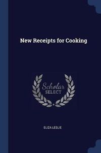 Cover image for New Receipts for Cooking