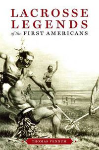 Cover image for Lacrosse Legends of the First Americans