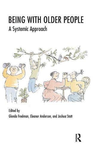 Cover image for Being with Older People: A Systemic Approach