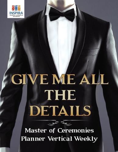 Cover image for Give Me All the Details Master of Ceremonies Planner Vertical Weekly