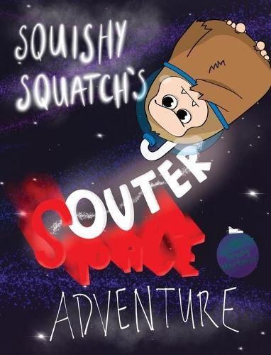 Cover image for Squishy Squatch's Outer Space Adventure