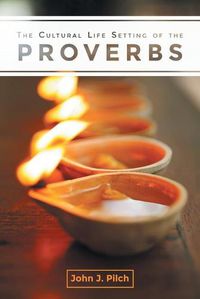 Cover image for The Cultural Life Setting of the Proverbs