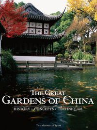 Cover image for The Great Gardens of China: History, Concepts, Techniques