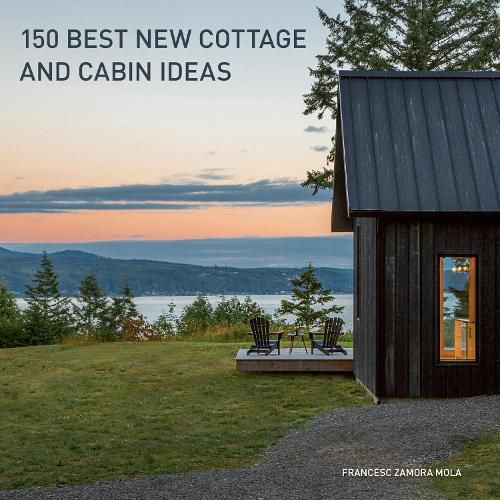 Cover image for 150 Best New Cottage and Cabin Ideas