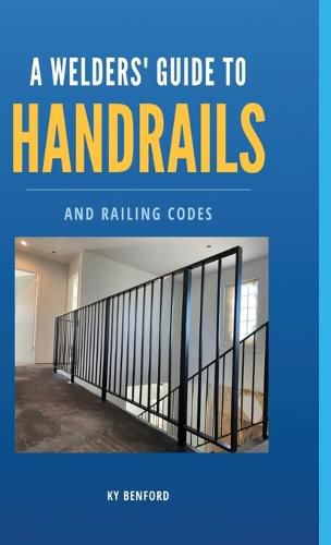 Cover image for A Welder's Guide to Handrails and Railing Codes