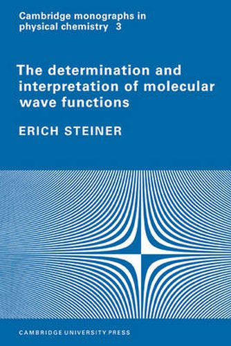 Cover image for The Determination and Interpretation of Molecular Wave Functions