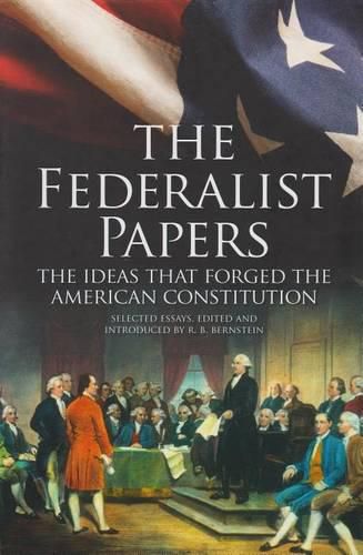 The Federalist Papers, the Ideas That Forged the American Constitution: Deluxe Slipcase Edition