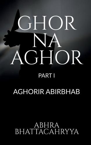 Cover image for Ghor Na Aghor - Part I