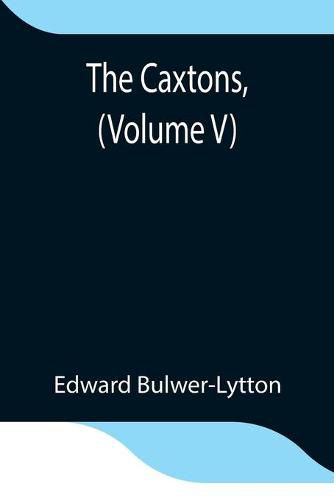 Cover image for The Caxtons, (Volume V)
