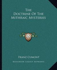 Cover image for The Doctrine of the Mithraic Mysteries