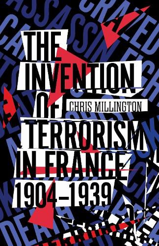 Cover image for The Invention of Terrorism in France, 1904-1939