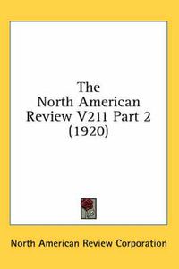 Cover image for The North American Review V211 Part 2 (1920)