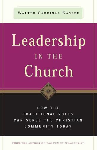 Cover image for Leadership in the Church: How Traditional Roles Can Help Serve the Christian Community Today