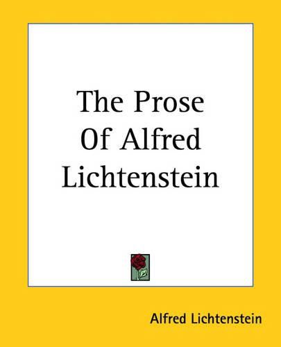 Cover image for The Prose Of Alfred Lichtenstein