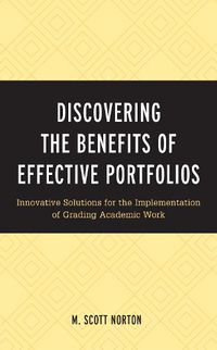 Cover image for Discovering the Benefits of Effective Portfolios: Innovative Solutions for the Implementation of Grading Academic Work