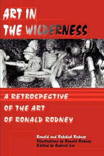 Cover image for Art in the Wilderness: A Retrospective of the Art of Ronald Rodney