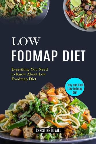 Cover image for Low Fodmap Diet: Easy and Fast Low-fodmap Diet (Everything You Need to Know About Low Foodmap Diet)