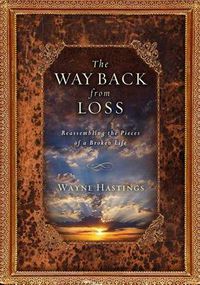 Cover image for The Way Back from Loss: Reassembling the Pieces of a Broken Life