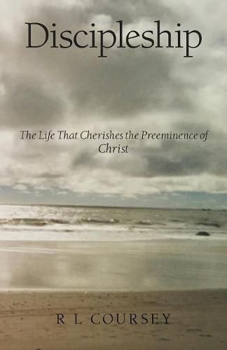 Cover image for Discipleship: The Life That Cherishes the Preeminence of Christ