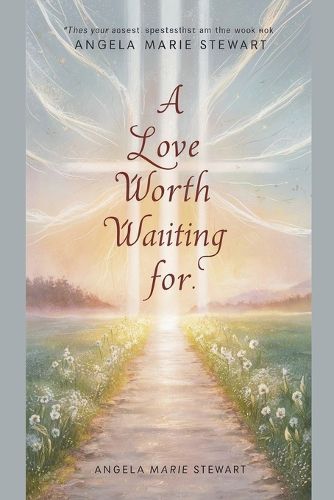 A Love Worth Waiting For