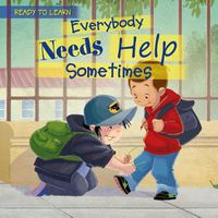 Cover image for Everybody Needs Help Sometimes