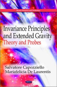 Cover image for Invariance Principles & Extended Gravity: Theory & Probes