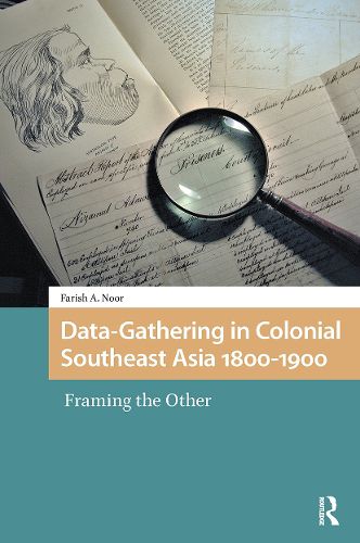 Cover image for Data-Gathering in Colonial Southeast Asia 1800-1900