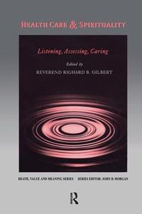 Cover image for Health Care & Spirituality: Listening, Assessing, Caring: Listening, Assessing, Caring