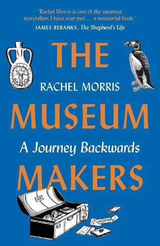 Cover image for The Museum Makers: A Journey Backwards