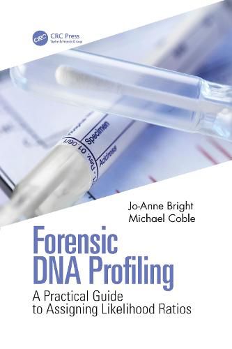 Cover image for Forensic DNA Profiling: A Practical Guide to Assigning Likelihood Ratios