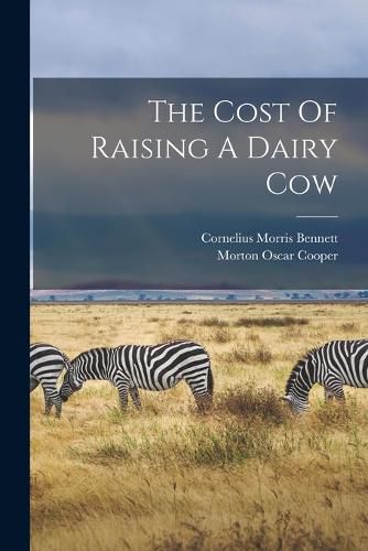 Cover image for The Cost Of Raising A Dairy Cow