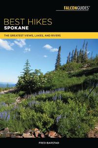 Cover image for Best Hikes Spokane: The Greatest Views, Lakes, and Rivers