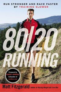 Cover image for 80/20 Running: Run Stronger and Race Faster by Training Slower