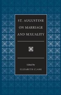 Cover image for St.Augustine on Marriage and Sexuality