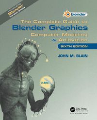 Cover image for The Complete Guide to Blender Graphics: Computer Modeling & Animation