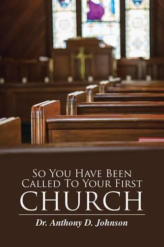 Cover image for So You Have Been Called To Your First Church