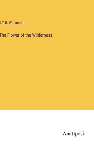 Cover image for The Flower of the Wilderness