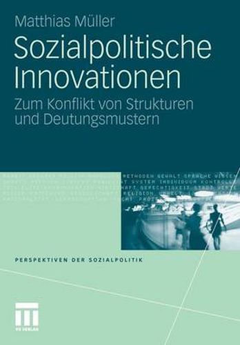 Sozialpolitische Innovationen: Zum Konflikt Von Strukturen Und Deutungsmustern