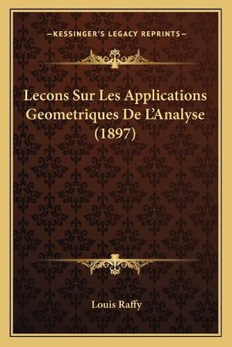 Cover image for Lecons Sur Les Applications Geometriques de L'Analyse (1897)