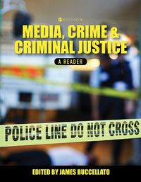 Cover image for Media, Crime, and Criminal Justice: A Reader